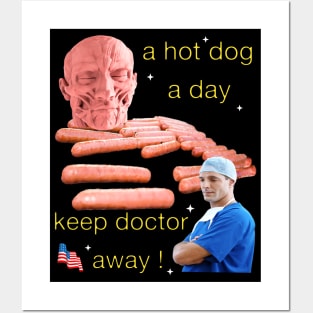 a hot dog a day keep doctor away ! Posters and Art